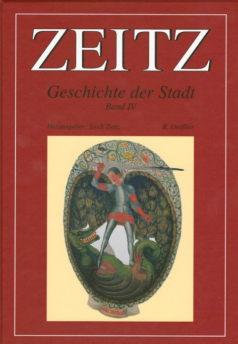 Zeitz - Geschichte der Stadt im Rahmen &uuml;berregionaler Ereignisse und Entwicklungen - Rudolf Dr&ouml;&szlig;ler
