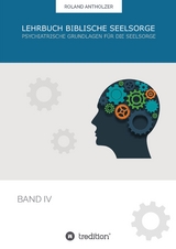 Lehrbuch Biblische Seelsorge - Roland Antholzer