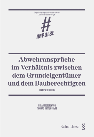 Abwehransprüche im Verhältnis zwischen dem Grundeigentümer und dem Bauberechtigten