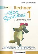 Rechnen mit Rico Schnabel Klasse 1, Heft 2 &ndash; Selbstst&auml;ndig das Rechnen im Zahlenraum bis 10 trainieren - Wiebke Meyer, Thomas Laubis