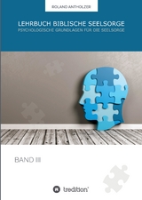 Lehrbuch Biblische Seelsorge - Roland Antholzer