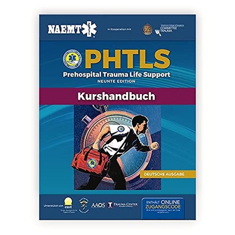 PHTLS: Prehospital Trauma Life Support (Pr&auml;klinisches Trauma-Lebenserhaltung), Neunte Ausgabe -  National Association of Emergency Medical Technicians (NAEMT)