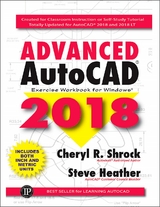 Advanced AutoCAD® 2018 - Cheryl R. Shrock, Steve Heather
