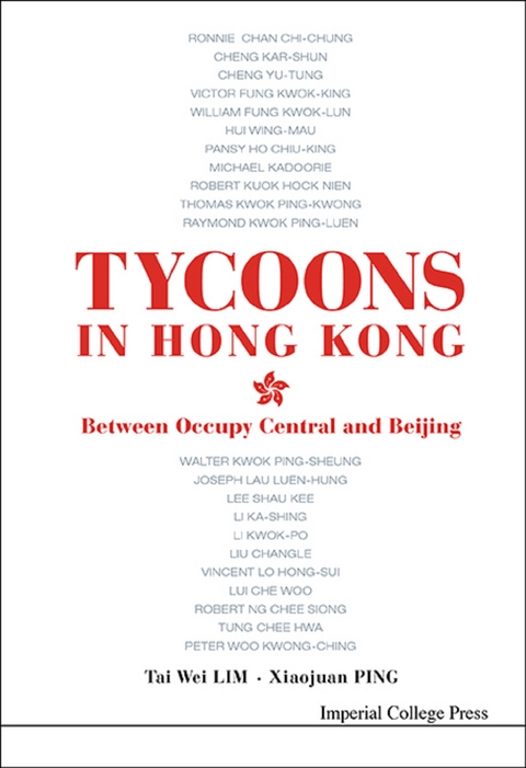 TYCOONS IN HONG KONG: BETWEEN OCCUPY CENTRAL AND BEIJING - Tai Wei Lim, Xiaojuan Ping
