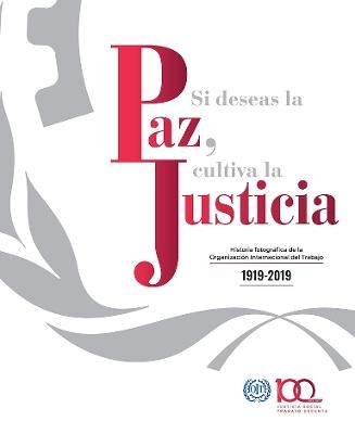Si Deseas La Paz, Cultiva La Justicia -  Oficina Internacional del Trabajo