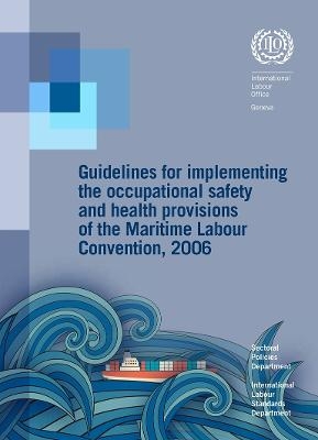 Guidelines for Implementing the Occupational Safety and Health Provisions of the Maritime Labour Convention