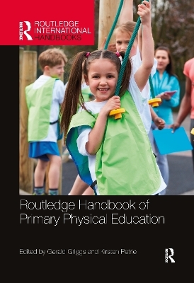 Routledge Handbook of Primary Physical Education - 