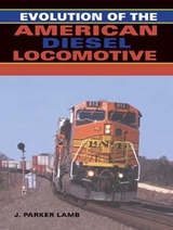 Evolution of the American Diesel Locomotive - J. Parker Lamb