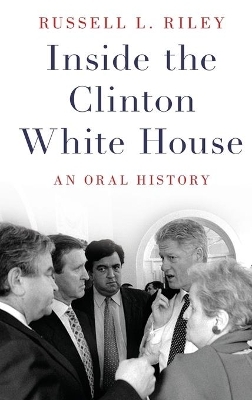 Inside the Clinton White House - Russell L. Riley