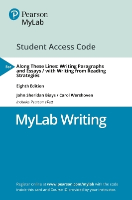 MyLab Writing with Pearson eText Access Code for Along These Lines