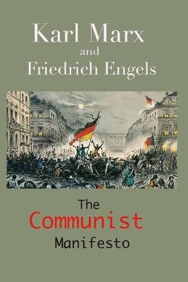 The Communist Manifesto - Karl Marx, Frederich Engels