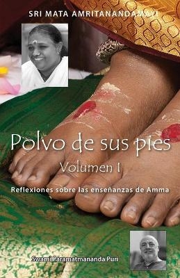 Polvo de sus pies - Volumen 1 -  Swami Paramatmananda Puri