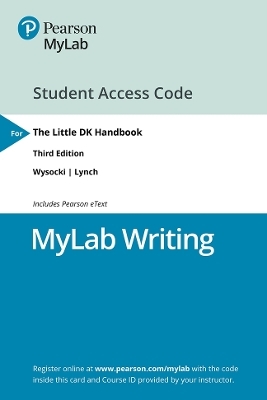 MyLab Writing with Pearson eText Access Code for Little DK Handbook , The