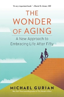 The Wonder of Aging - Michael Gurian