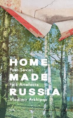 Home Made Russia - Vladimir Arkhipov,  Fuel