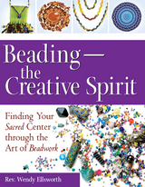 Beading&mdash;The Creative Spirit - Rev. Wendy Ellsworth