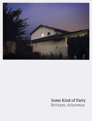 Some Kind of Party - Brittany Ackerman