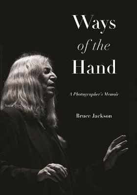 Ways of the Hand - Bruce Jackson