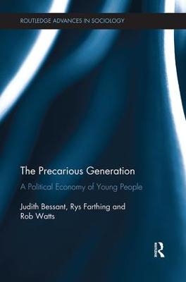 The Precarious Generation - Judith Bessant, Rys Farthing, Rob Watts