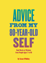 Advice from My 80-Year-Old Self -  Susan O'Malley