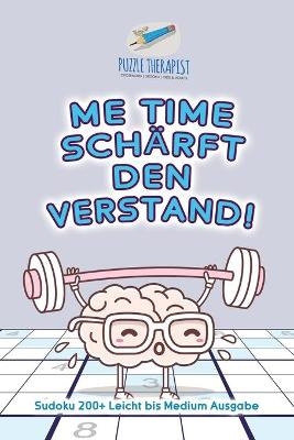 Me Time sch&auml;rft den Verstand! Sudoku 200+ Leicht bis Medium Ausgabe -  Puzzle Therapist