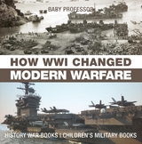 How WWI Changed Modern Warfare - History War Books | Children's Military Books -  Baby Professor