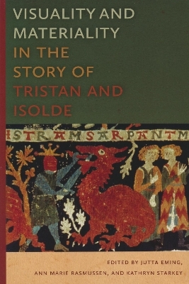Visuality and Materiality in the Story of Tristan and Isolde - 