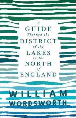 A Guide Through the District of the Lakes in the North of England