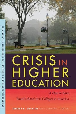 Crisis in Higher Education - Jeffrey R. Docking, Carman C. Curton