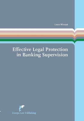 Effective Legal Protection in Banking Supervision - Laura Wissink