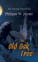 Old Oak Tree (The Anouka Chronicles) -  Philippa W. Joyner