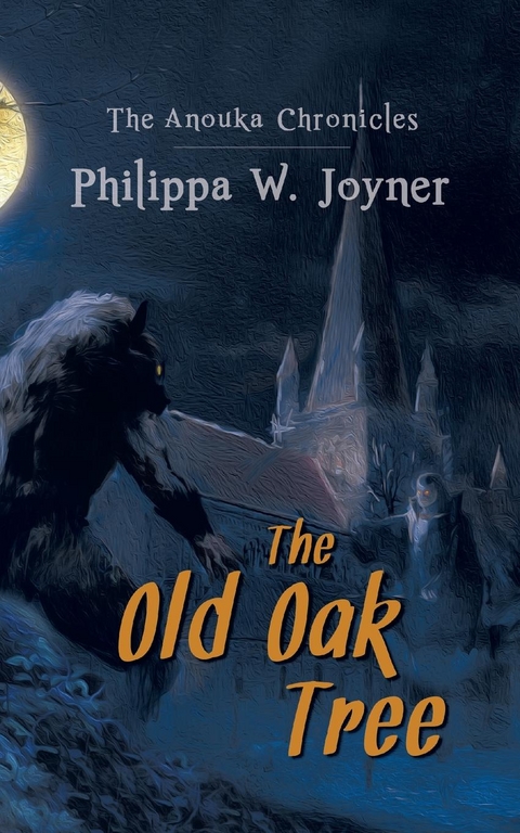 Old Oak Tree (The Anouka Chronicles) -  Philippa W. Joyner