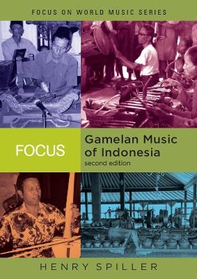 Focus: Gamelan Music of Indonesia - Henry Spiller