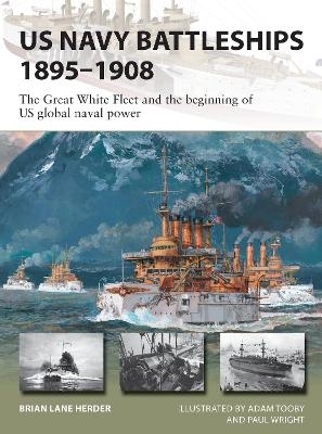 US Navy Battleships 1895&ndash;1908 - Brian Lane Herder