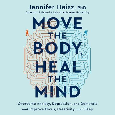 Move the Body, Heal the Mind -  Phd