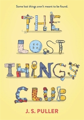 The Lost Things Club - J.S. Puller
