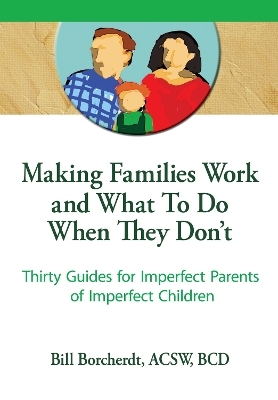 Making Families Work and What To Do When They Don't - Terry S Trepper, Bill Borcherdt