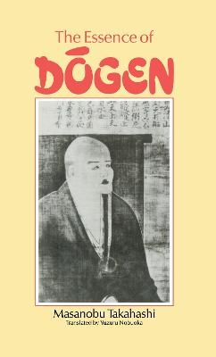 Essence Of Dogen -  TAKAHASHI