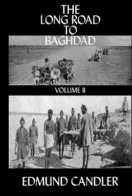 The Long Road Baghdad - Edmund Candler