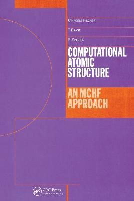 Computational Atomic Structure - Charlotte Froese-Fischer, T Brage, P Johnsson