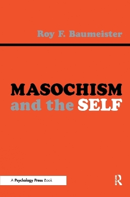 Masochism and the Self - Roy F. Baumeister
