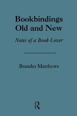 Bookbinding Old & New - Brander Matthews