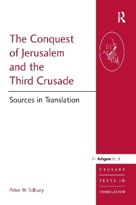 The Conquest of Jerusalem and the Third Crusade - Peter W. Edbury