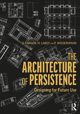 The Architecture of Persistence - David Fannon, Michelle Laboy, Peter Wiederspahn