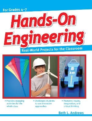 Hands-On Engineering, for Grades 4-7 - Beth L. Andrews