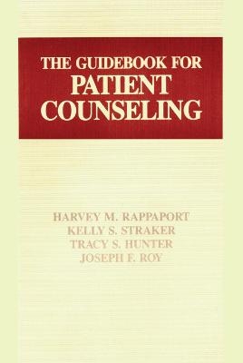 The Guidebook for Patient Counseling - Tracey S. Hunter