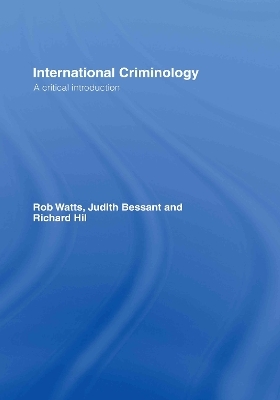 International Criminology - Rob Watts, Judith Bessant, Richard Hil
