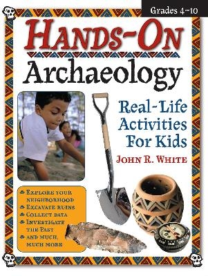 Hands-On Archaeology - John R. White