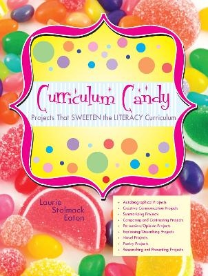 Curriculum Candy - Laurie Stolmack Eaton