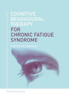Cognitive Behavioural Therapy for Chronic Fatigue Syndrome - Philip Kinsella